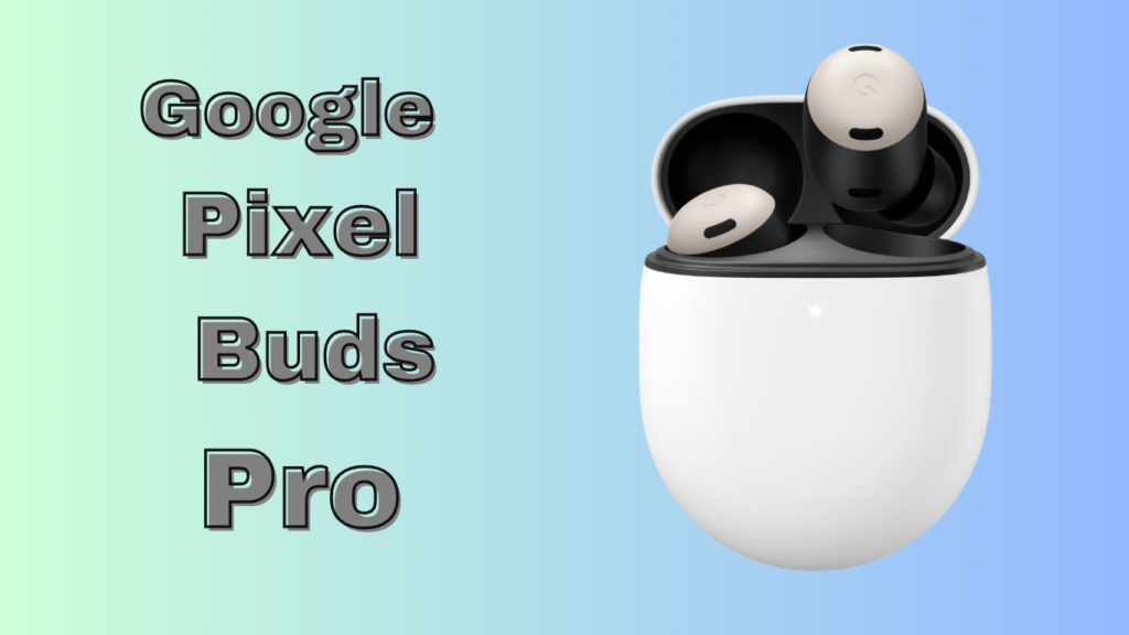 Google Pixel Buds Pro