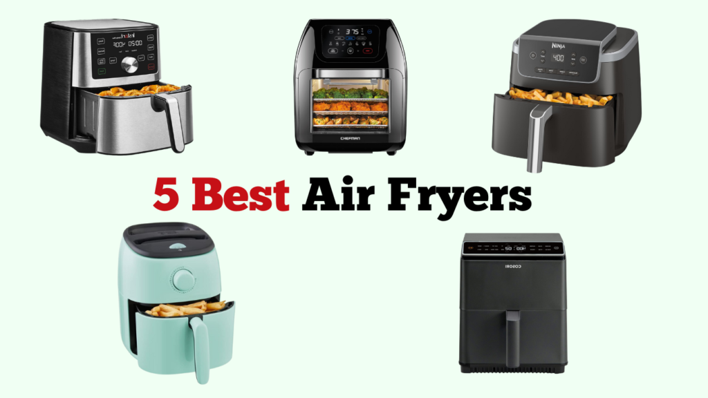 5 Best Air Fryers