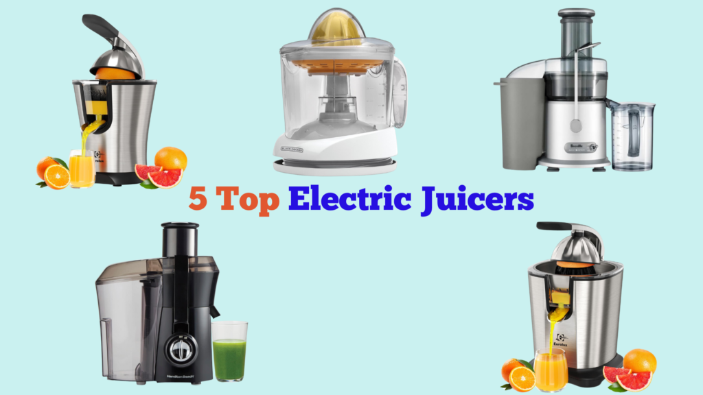 5 Top Electric Juicers