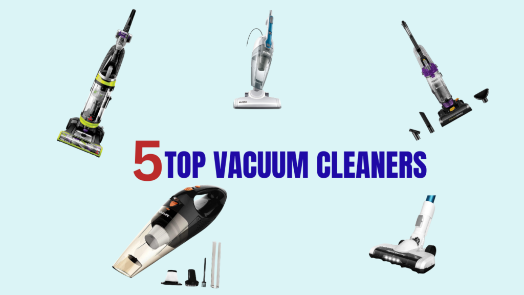 5 Top Vacuum Cleaners