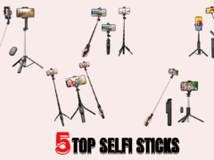 5 Top Selfie Sticks