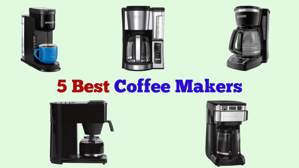 5 Best Coffee Makers