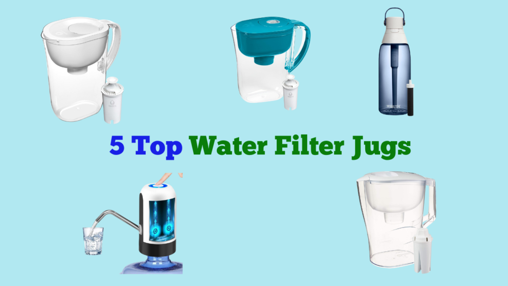 5 Top Water Filter Jugs 